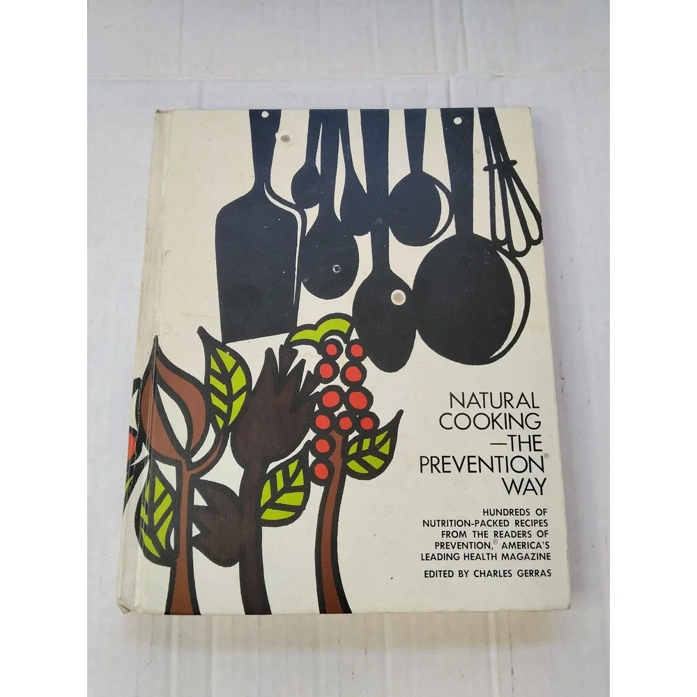 Natural Cooking The Prevention Way 1973 Vintage Hardcover Cookbook Rodale Press